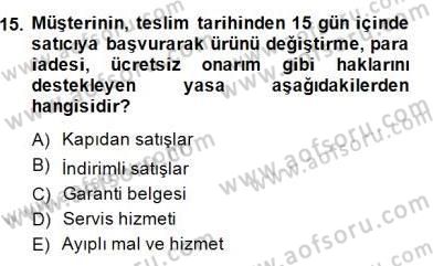 Çağrı Merkezinde Müşteri İlişkileri Yönetimi Dersi 2014 - 2015 Yılı (Final) Dönem Sonu Sınavı 15. Soru