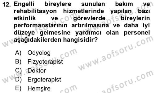 Bakıma Gereksinimi Olan Engelli Bireyler 1 Dersi 2017 - 2018 Yılı (Vize) Ara Sınav Soruları 12. Soru