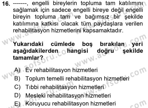 Bakıma Gereksinimi Olan Engelli Bireyler 1 Dersi 2017 - 2018 Yılı (Vize) Ara Sınav Soruları 16. Soru
