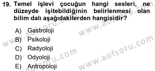 Bakıma Gereksinimi Olan Engelli Bireyler 1 Dersi 2017 - 2018 Yılı (Vize) Ara Sınav Soruları 19. Soru