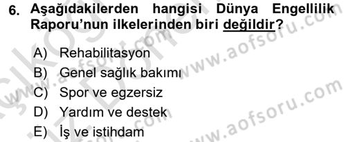 Bakıma Gereksinimi Olan Engelli Bireyler 1 Dersi 2017 - 2018 Yılı (Vize) Ara Sınav Soruları 6. Soru