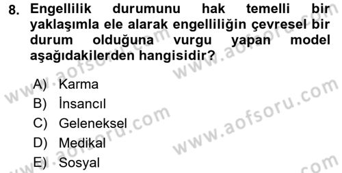 Bakıma Gereksinimi Olan Engelli Bireyler 1 Dersi 2017 - 2018 Yılı (Vize) Ara Sınav Soruları 8. Soru