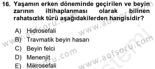 Bakıma Gereksinimi Olan Engelli Bireyler 1 Dersi 2017 - 2018 Yılı (Final) Dönem Sonu Sınav Soruları 16. Soru