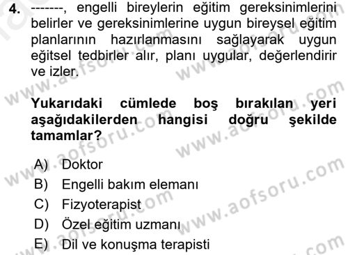 Bakıma Gereksinimi Olan Engelli Bireyler 1 Dersi 2017 - 2018 Yılı (Final) Dönem Sonu Sınav Soruları 4. Soru