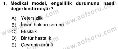 Bakıma Gereksinimi Olan Engelli Bireyler 1 Dersi Ara Sınavı Deneme Sınav Soruları 1. Soru