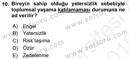 Bakıma Gereksinimi Olan Engelli Bireyler 1 Dersi Ara Sınavı Deneme Sınav Soruları 10. Soru