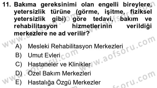 Bakıma Gereksinimi Olan Engelli Bireyler 1 Dersi Ara Sınavı Deneme Sınav Soruları 11. Soru