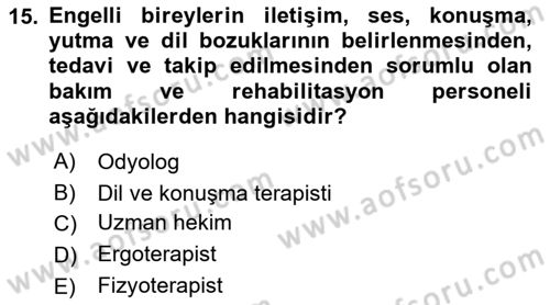 Bakıma Gereksinimi Olan Engelli Bireyler 1 Dersi Ara Sınavı Deneme Sınav Soruları 15. Soru