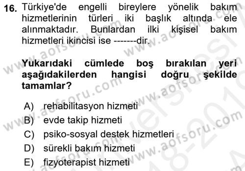 Bakıma Gereksinimi Olan Engelli Bireyler 1 Dersi Ara Sınavı Deneme Sınav Soruları 16. Soru