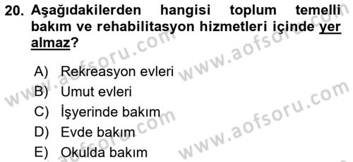 Bakıma Gereksinimi Olan Engelli Bireyler 1 Dersi Ara Sınavı Deneme Sınav Soruları 20. Soru