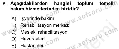 Bakıma Gereksinimi Olan Engelli Bireyler 1 Dersi Ara Sınavı Deneme Sınav Soruları 5. Soru