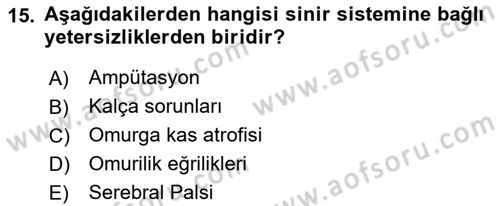 Bakıma Gereksinimi Olan Engelli Bireyler 1 Dersi 2018 - 2019 Yılı (Final) Dönem Sonu Sınav Soruları 15. Soru