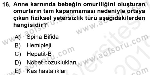 Bakıma Gereksinimi Olan Engelli Bireyler 1 Dersi 2018 - 2019 Yılı (Final) Dönem Sonu Sınav Soruları 16. Soru