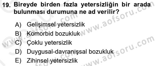 Bakıma Gereksinimi Olan Engelli Bireyler 1 Dersi 2018 - 2019 Yılı (Final) Dönem Sonu Sınav Soruları 19. Soru