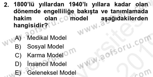 Bakıma Gereksinimi Olan Engelli Bireyler 1 Dersi 2018 - 2019 Yılı (Final) Dönem Sonu Sınav Soruları 2. Soru