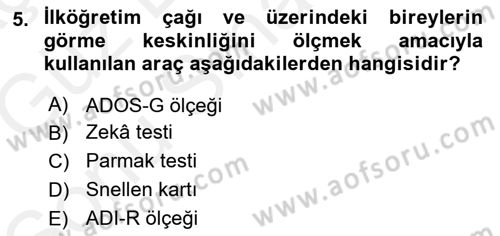 Bakıma Gereksinimi Olan Engelli Bireyler 1 Dersi 2018 - 2019 Yılı (Final) Dönem Sonu Sınav Soruları 5. Soru