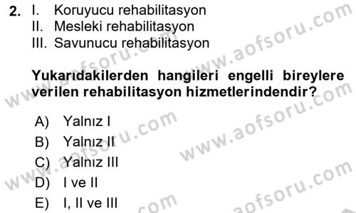 Bakıma Gereksinimi Olan Engelli Bireyler 1 Dersi 2018 - 2019 Yılı Yaz Okulu Sınav Soruları 2. Soru