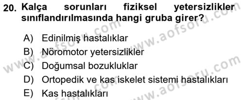 Bakıma Gereksinimi Olan Engelli Bireyler 1 Dersi 2018 - 2019 Yılı Yaz Okulu Sınav Soruları 20. Soru