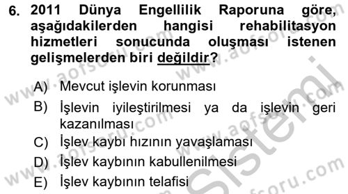 Bakıma Gereksinimi Olan Engelli Bireyler 1 Dersi 2018 - 2019 Yılı Yaz Okulu Sınav Soruları 6. Soru