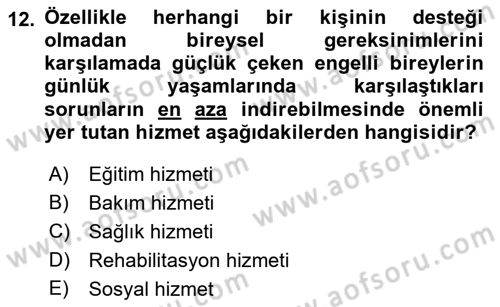 Bakıma Gereksinimi Olan Engelli Bireyler 1 Dersi 2019 - 2020 Yılı (Vize) Ara Sınav Soruları 12. Soru