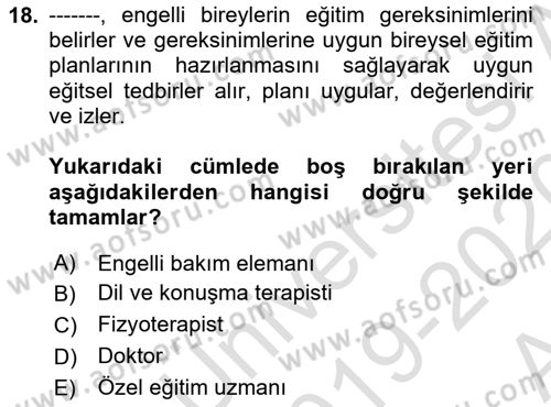 Bakıma Gereksinimi Olan Engelli Bireyler 1 Dersi 2019 - 2020 Yılı (Vize) Ara Sınav Soruları 18. Soru