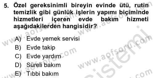 Bakıma Gereksinimi Olan Engelli Bireyler 1 Dersi 2019 - 2020 Yılı (Vize) Ara Sınav Soruları 5. Soru