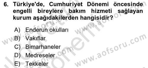 Bakıma Gereksinimi Olan Engelli Bireyler 1 Dersi 2019 - 2020 Yılı (Vize) Ara Sınav Soruları 6. Soru