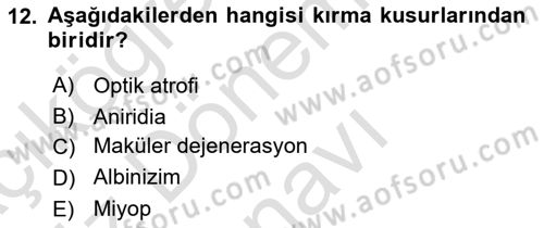 Bakıma Gereksinimi Olan Engelli Bireyler 1 Dersi 2019 - 2020 Yılı (Final) Dönem Sonu Sınav Soruları 12. Soru
