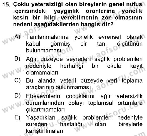 Bakıma Gereksinimi Olan Engelli Bireyler 1 Dersi 2019 - 2020 Yılı (Final) Dönem Sonu Sınav Soruları 15. Soru
