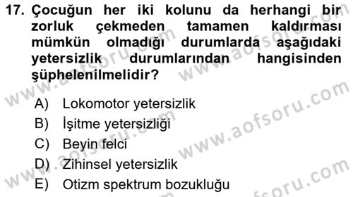 Bakıma Gereksinimi Olan Engelli Bireyler 1 Dersi 2019 - 2020 Yılı (Final) Dönem Sonu Sınav Soruları 17. Soru