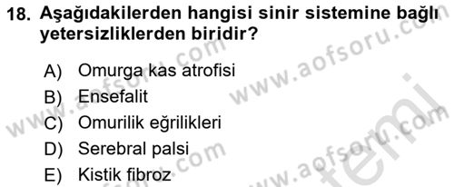 Bakıma Gereksinimi Olan Engelli Bireyler 1 Dersi 2019 - 2020 Yılı (Final) Dönem Sonu Sınav Soruları 18. Soru