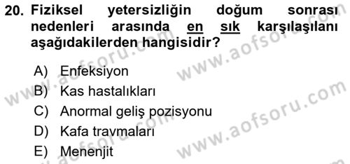 Bakıma Gereksinimi Olan Engelli Bireyler 1 Dersi 2019 - 2020 Yılı (Final) Dönem Sonu Sınav Soruları 20. Soru