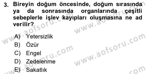 Bakıma Gereksinimi Olan Engelli Bireyler 1 Dersi 2019 - 2020 Yılı (Final) Dönem Sonu Sınav Soruları 3. Soru