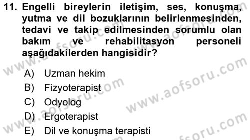 Bakıma Gereksinimi Olan Engelli Bireyler 1 Dersi 2021 - 2022 Yılı (Vize) Ara Sınav Soruları 11. Soru