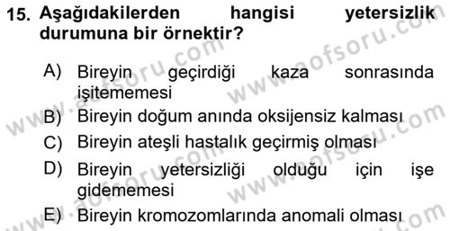 Bakıma Gereksinimi Olan Engelli Bireyler 1 Dersi 2021 - 2022 Yılı (Vize) Ara Sınav Soruları 15. Soru