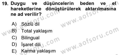 Bakıma Gereksinimi Olan Engelli Bireyler 1 Dersi 2021 - 2022 Yılı (Vize) Ara Sınav Soruları 19. Soru