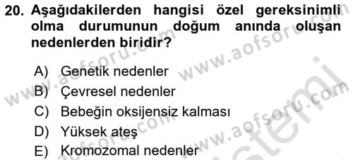 Bakıma Gereksinimi Olan Engelli Bireyler 1 Dersi 2021 - 2022 Yılı (Vize) Ara Sınav Soruları 20. Soru