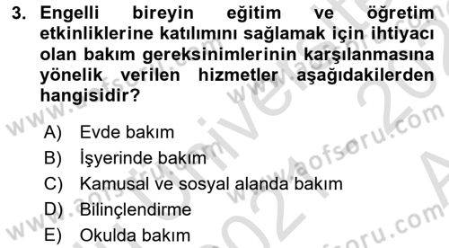 Bakıma Gereksinimi Olan Engelli Bireyler 1 Dersi 2021 - 2022 Yılı (Vize) Ara Sınav Soruları 3. Soru