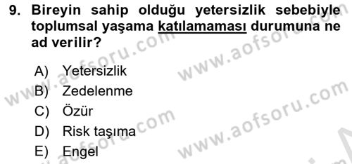 Bakıma Gereksinimi Olan Engelli Bireyler 1 Dersi 2021 - 2022 Yılı (Vize) Ara Sınav Soruları 9. Soru