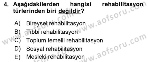 Bakıma Gereksinimi Olan Engelli Bireyler 1 Dersi 2021 - 2022 Yılı (Final) Dönem Sonu Sınav Soruları 4. Soru