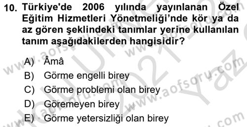 Bakıma Gereksinimi Olan Engelli Bireyler 1 Dersi 2021 - 2022 Yılı Yaz Okulu Sınav Soruları 10. Soru