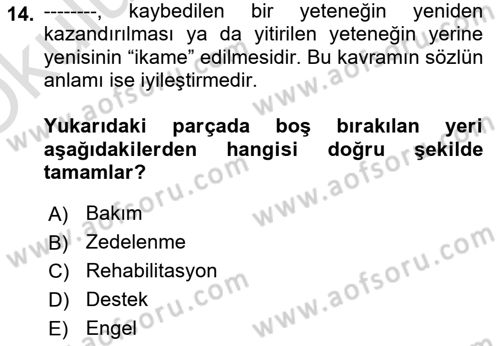 Bakıma Gereksinimi Olan Engelli Bireyler 1 Dersi 2021 - 2022 Yılı Yaz Okulu Sınav Soruları 14. Soru