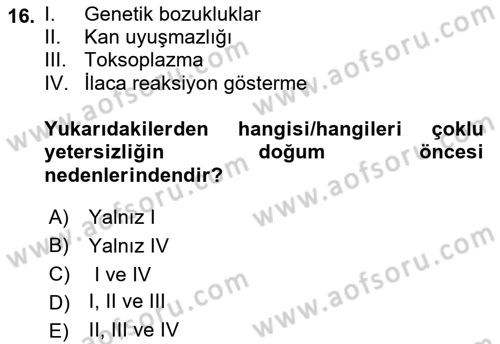 Bakıma Gereksinimi Olan Engelli Bireyler 1 Dersi 2021 - 2022 Yılı Yaz Okulu Sınav Soruları 16. Soru