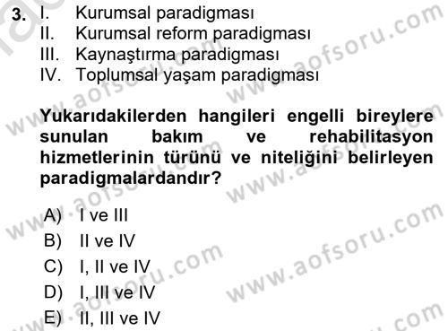 Bakıma Gereksinimi Olan Engelli Bireyler 1 Dersi 2021 - 2022 Yılı Yaz Okulu Sınav Soruları 3. Soru