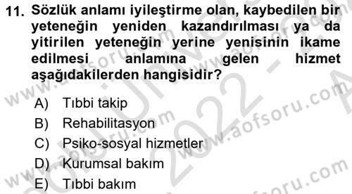 Bakıma Gereksinimi Olan Engelli Bireyler 1 Dersi 2022 - 2023 Yılı (Vize) Ara Sınav Soruları 11. Soru