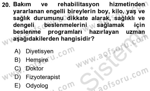 Bakıma Gereksinimi Olan Engelli Bireyler 1 Dersi 2022 - 2023 Yılı (Vize) Ara Sınav Soruları 20. Soru