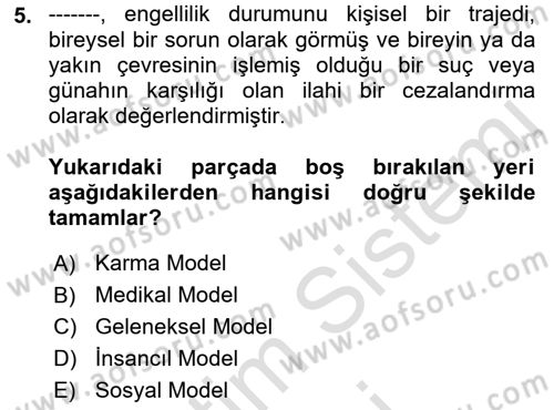 Bakıma Gereksinimi Olan Engelli Bireyler 1 Dersi 2022 - 2023 Yılı (Vize) Ara Sınav Soruları 5. Soru
