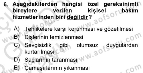 Bakıma Gereksinimi Olan Engelli Bireyler 1 Dersi 2022 - 2023 Yılı (Vize) Ara Sınav Soruları 6. Soru