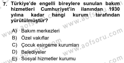 Bakıma Gereksinimi Olan Engelli Bireyler 1 Dersi 2022 - 2023 Yılı (Vize) Ara Sınav Soruları 7. Soru