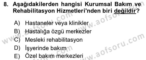 Bakıma Gereksinimi Olan Engelli Bireyler 1 Dersi 2022 - 2023 Yılı (Vize) Ara Sınav Soruları 8. Soru